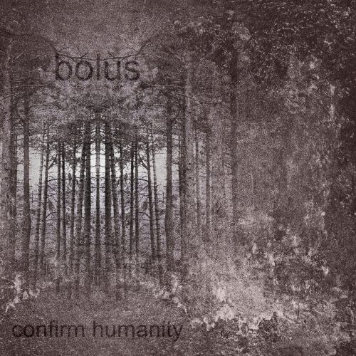 bolus - confirm humanity